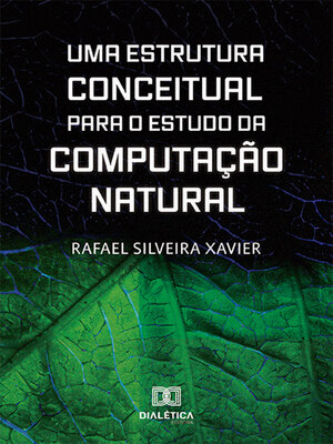 cover image of Uma Estrutura Conceitual para o Estudo da Computação Natural